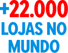 +22.000 Lojas no mundo